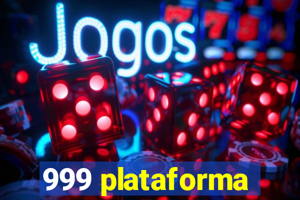 999 plataforma